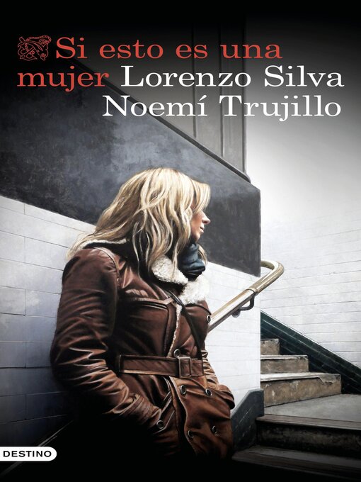 Title details for Si esto es una mujer by Lorenzo Silva - Available